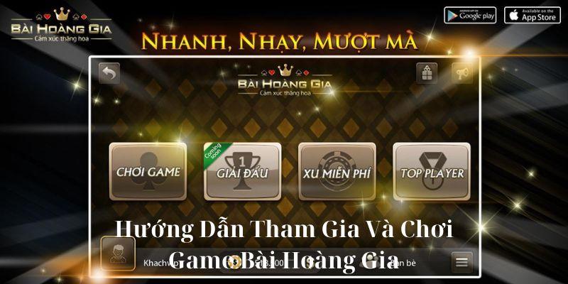 Hướng Dẫn Tham Gia Và Chơi Game Bài Hoàng Gia